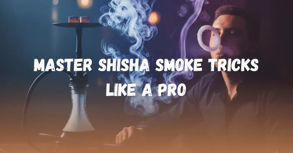 shisha smoke tricks