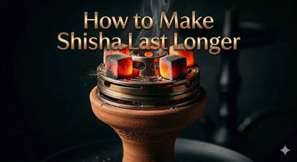 How to Make Shisha Last Longer